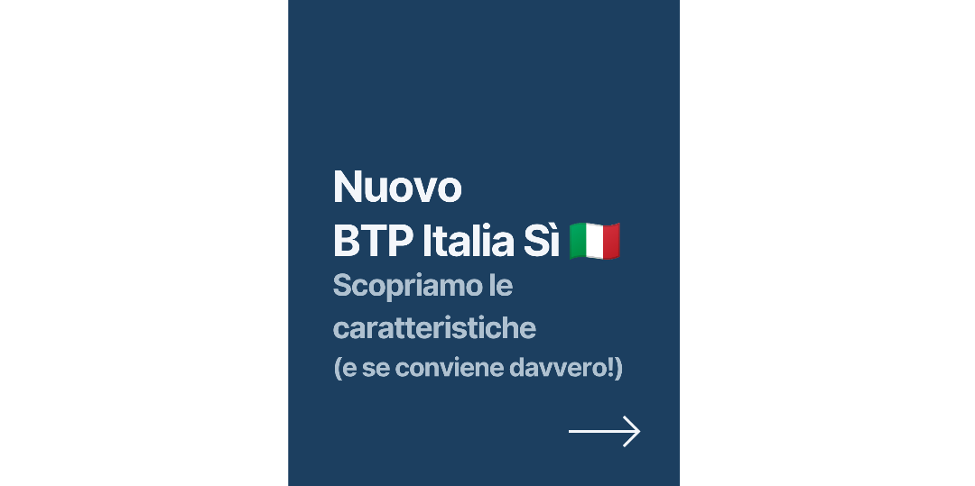Rappresentazione visiva dell'articolo: Nuova Emissione BTP Italia Sì: scopriamo le caratteristiche in 4 punti!