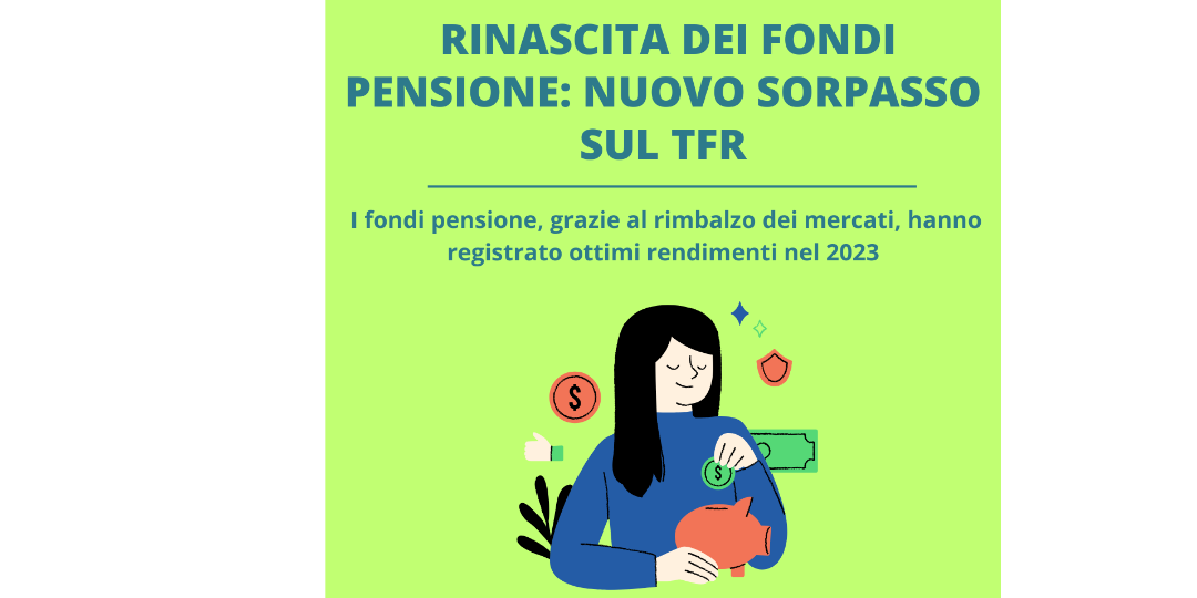 Rappresentazione visiva dell'articolo: La rinascita dei Fondi Pensione: nel 2023 battono il TFR